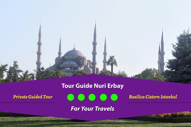 Daily Istanbul Highlights - Private Guided Tour with Nuri Erbay - Nuri Erbay: the difference a great guide makes