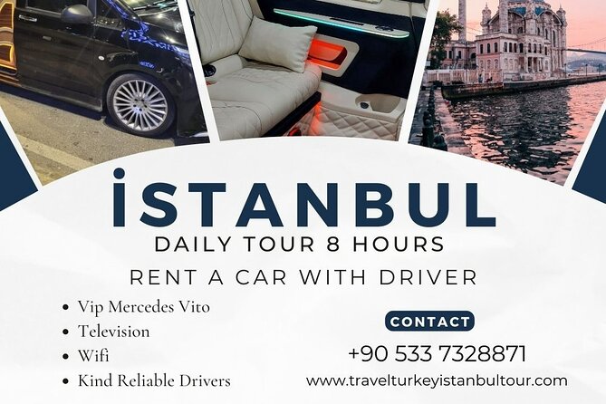 İstanbul Private Tour Rent a Car with Driver - Key Details That Make This Istanbul Car + Driver Worth It