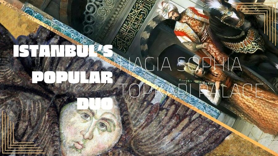 Istanbul's Popular Duo: Hagia Sophia & Topkapı Palace - Key takeaways (Hagia Sophia + Topkapi as a single story)